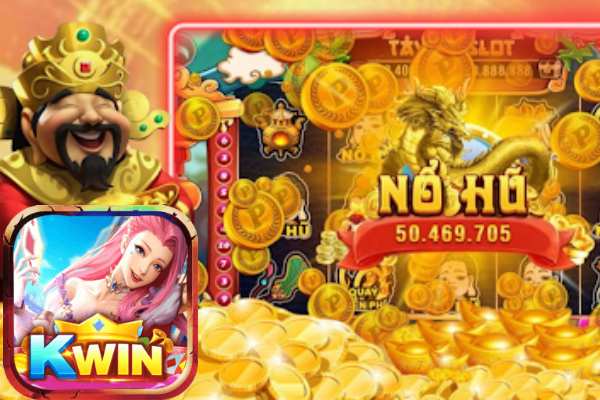 Kwin hướng dẫn chơi game nổ hũ Thần Tài Đến từ A - Z