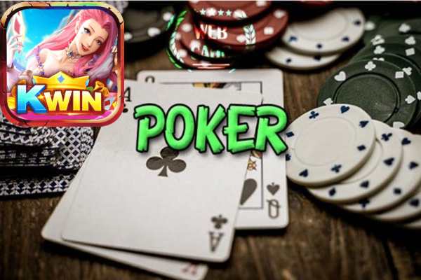 Các loại Poker phổ biến Kwin nhất định không nên bỏ lỡ